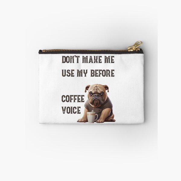 Item preview, Don't Make me Use My Before Coffee Voice designed and sold by leshewle.