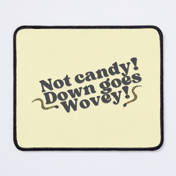 Item preview, Not candy! Down goes wovey! Tbosas flickerman designed and sold by Shopthestan.