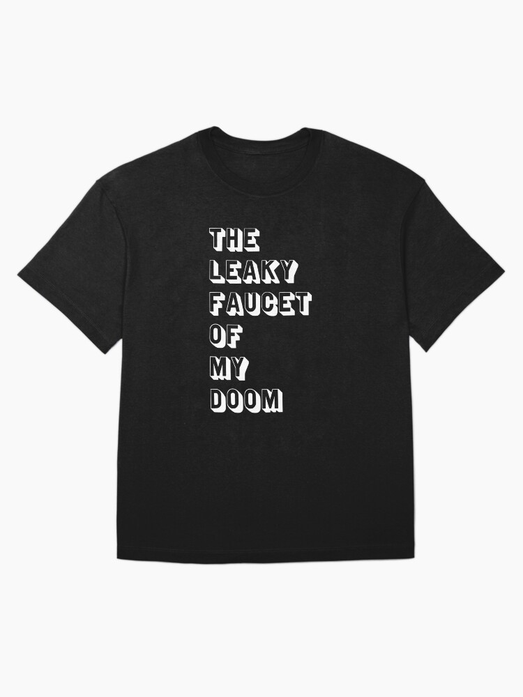 Thumbnail 3 of 7, Oversized T-Shirt, Leaky Faucet of my Doom, Fictitious Novel by Bukowski  designed and sold by miguellasala.