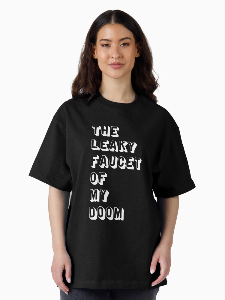 Thumbnail 2 of 7, Oversized T-Shirt, Leaky Faucet of my Doom, Fictitious Novel by Bukowski  designed and sold by miguellasala.