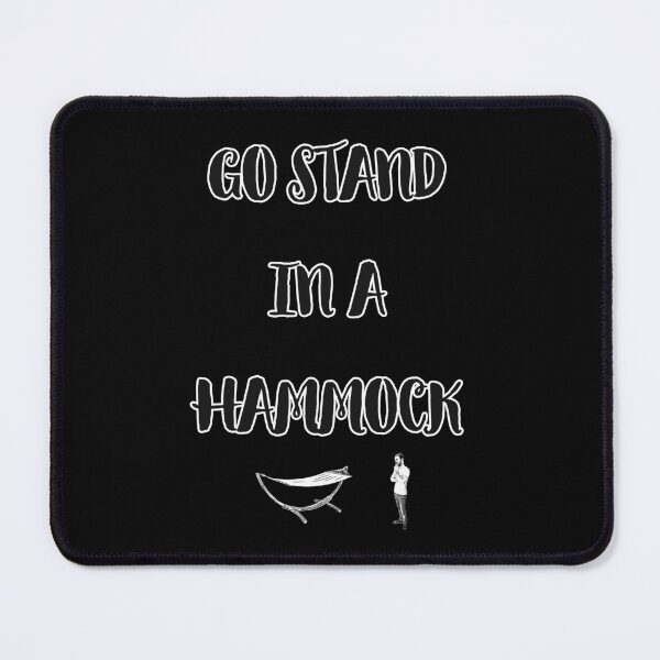 Item preview, Go Stand in a Hammock B designed and sold by SBBMB.