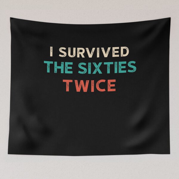 Item preview,  I Survived The Sixties Twice 6 designed and sold by ruinzahelva.