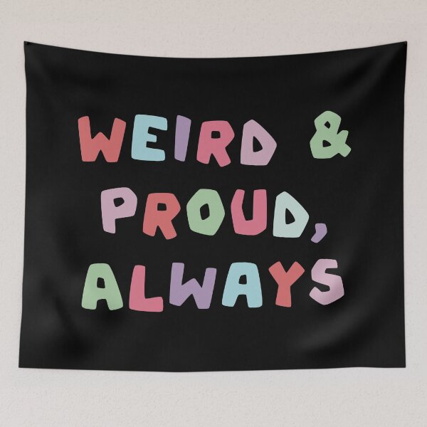 Item preview, Weird and proud,always designed and sold by DiyaNikki.