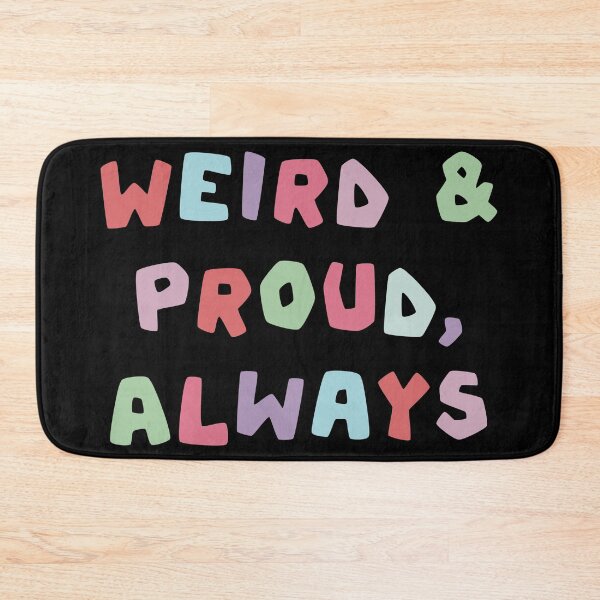 Item preview, Weird and proud,always designed and sold by DiyaNikki.
