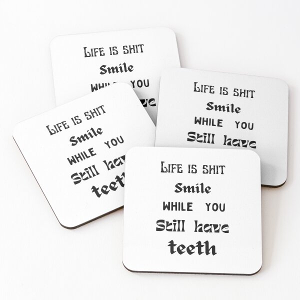 Item preview, Life is shit smile while you still have teeth. designed and sold by HenryClinton.