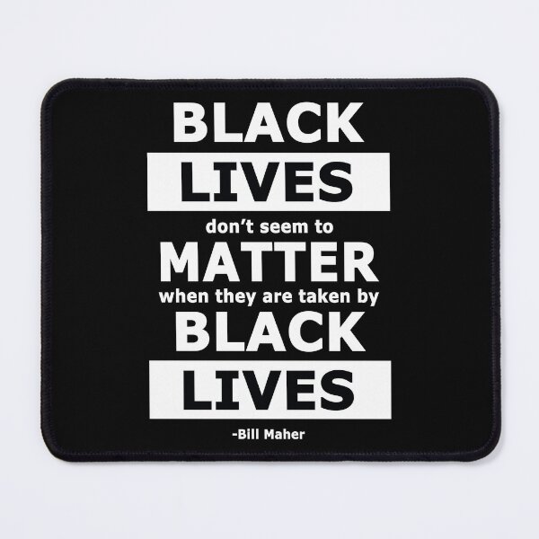 Item preview, Black lives don’t seem to matter when they’re taken by black lives. designed and sold by Allen Peterson.