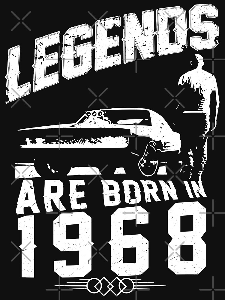 Legends Are Born In 1968 by wantneedlove