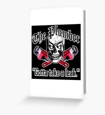 Plumber Skull 3.1: Gotta Take a Leak Greeting Card