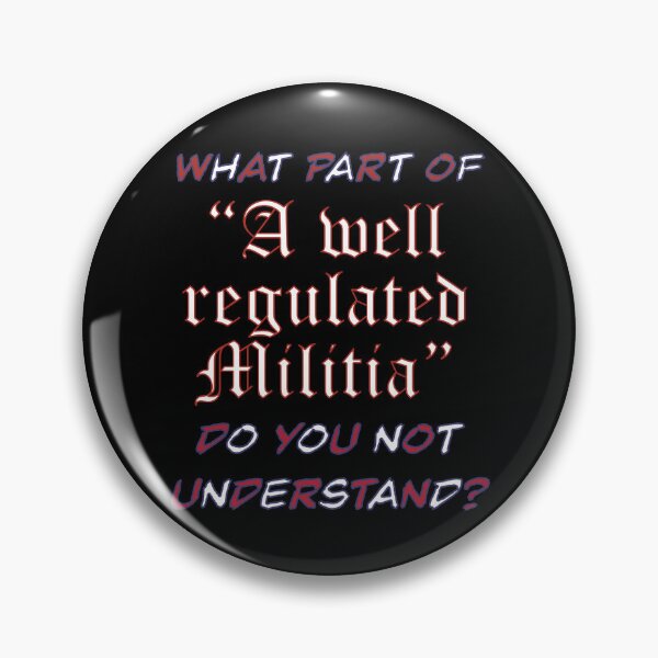 Item preview, 2nd amendment "well regulated militia" question designed and sold by Matthew Kinnersly.