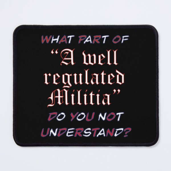 Item preview, 2nd amendment "well regulated militia" question designed and sold by Matthew Kinnersly.