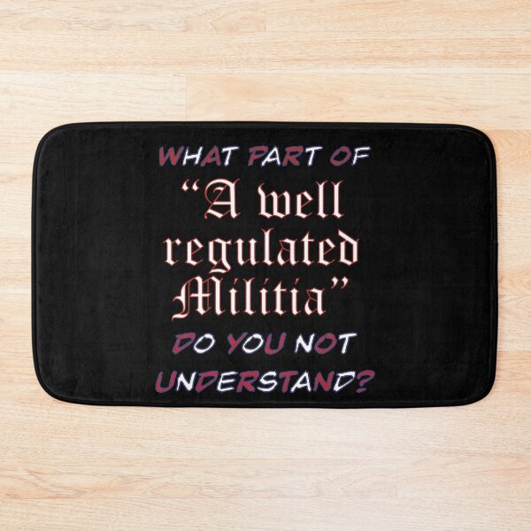 Item preview, 2nd amendment "well regulated militia" question designed and sold by Matthew Kinnersly.