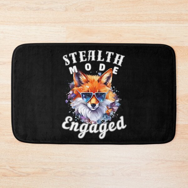 Item preview, Stealth Mode: Engaged. fox quote designed and sold by FoxVibes.