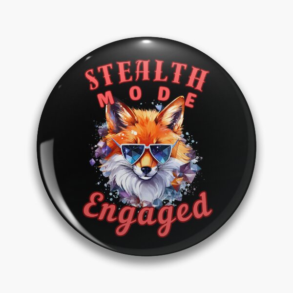 Item preview, Stealth Mode: Engaged. fox owner designed and sold by FoxVibes.