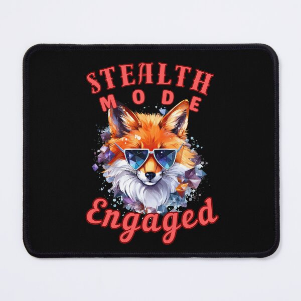 Item preview, Stealth Mode: Engaged. fox owner designed and sold by FoxVibes.