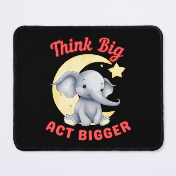 Item preview, Think Big, Act Bigger. happy elephant designed and sold by ElephantVibes.