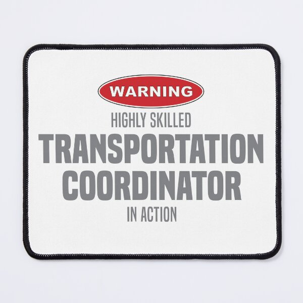 Item preview, Highly Skilled Transportation Coordinator in Action designed and sold by NermilioDesigns.