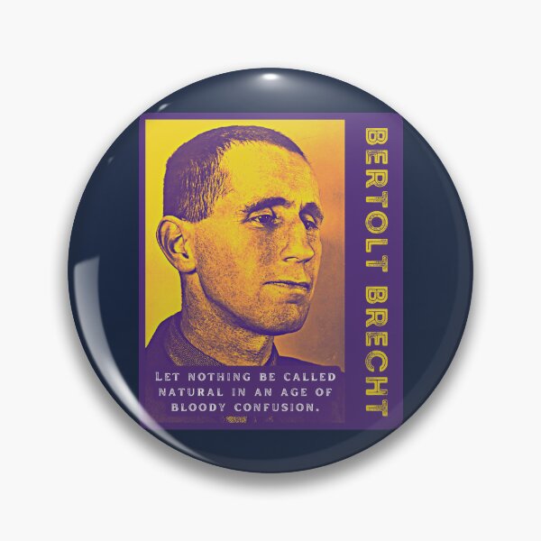Item preview, Bertolt Brecht portrait and quote: Bertolt Brecht portrait and quote: Let nothing be called natural In an age of bloody confusion designed and sold by artbleed.