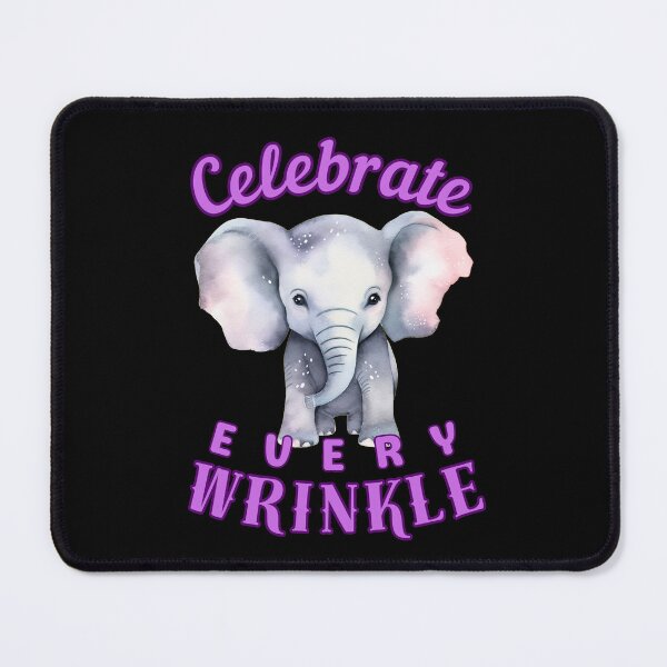 Item preview, Celebrate Every Wrinkle. elephant quote designed and sold by ElephantVibes.
