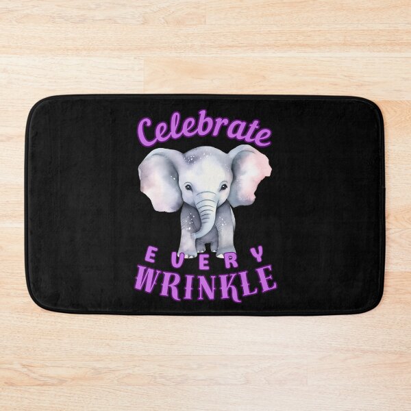 Item preview, Celebrate Every Wrinkle. elephant quote designed and sold by ElephantVibes.