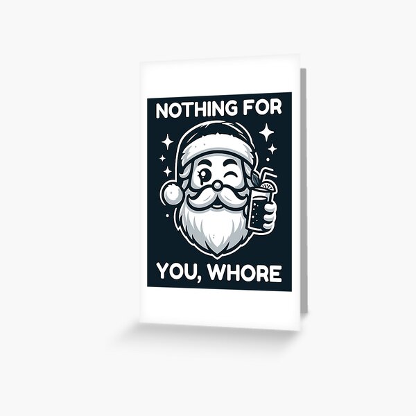 Ho Ho F*cking Ho! Santa Christmas Card - Unique Gifts - Offensive