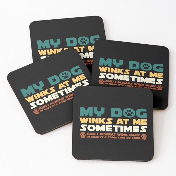 Item preview, My Dog Winks At Me Sometimes And I Always Dog Lover Funny Gift designed and sold by WAB Garb.