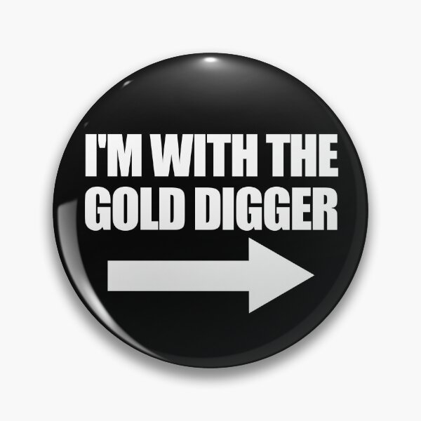 Item preview, I With The Gold Digger Funny Matching Couples Gold Digger Gear designed and sold by DynamicDesign.
