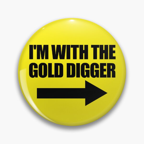 Item preview, I With The Gold Digger Funny Matching Couples Gold Digger Gear designed and sold by DynamicDesign.