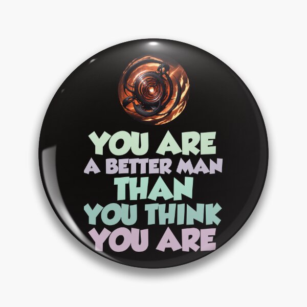 Item preview, You are a better man than you think you are designed and sold by creative-cub.