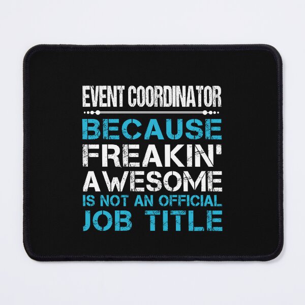Item preview, Event Coordinator - Freaking Awesome designed and sold by analisanta.