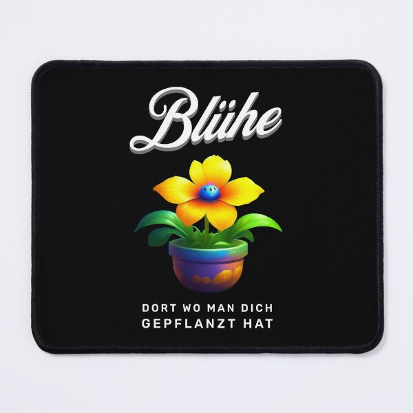 Item preview, Bloom where you are planted. Saying in German - makes sense designed and sold by Pflugart.
