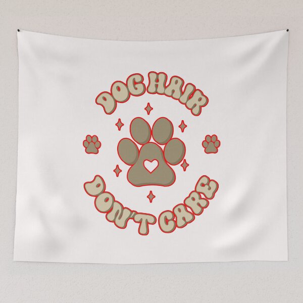Item preview, Dog Hair Don't Care #1 designed and sold by creativerooney.