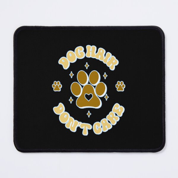 Item preview, Dog Hair Don't Care #3 designed and sold by creativerooney.