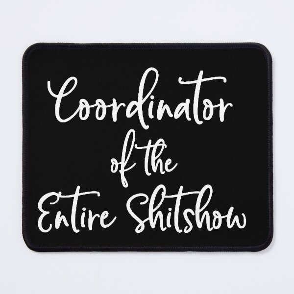 Item preview, Coordinator of the Entire Shitshow designed and sold by AKR-Hobby.