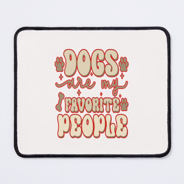 Item preview, Dogs Are My Favorite People #1 designed and sold by creativerooney.