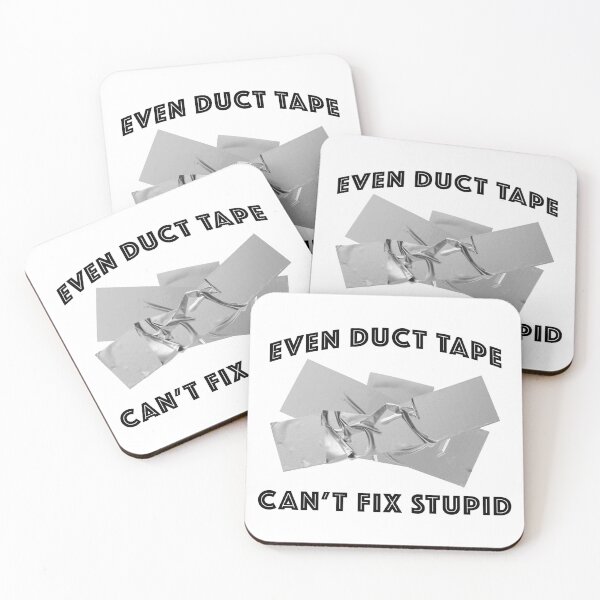 Item preview, Even Duct Tape Can't Fix Stupid Funny Text designed and sold by PabloArt.
