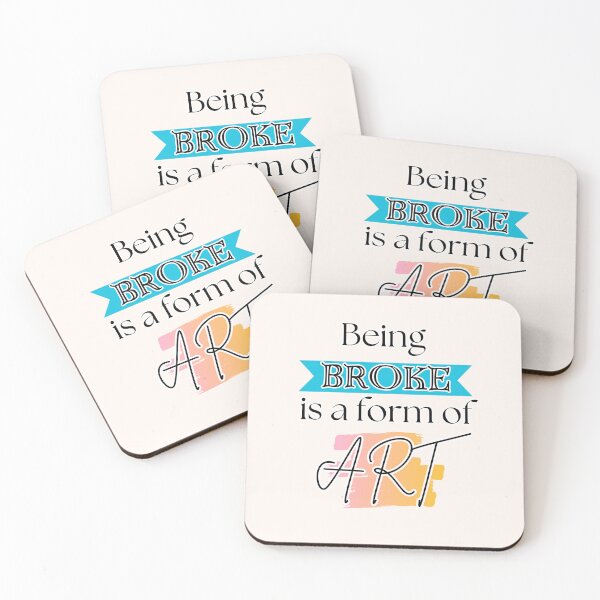 Item preview, Being broke is a form of Art designed and sold by ArtsyTales.
