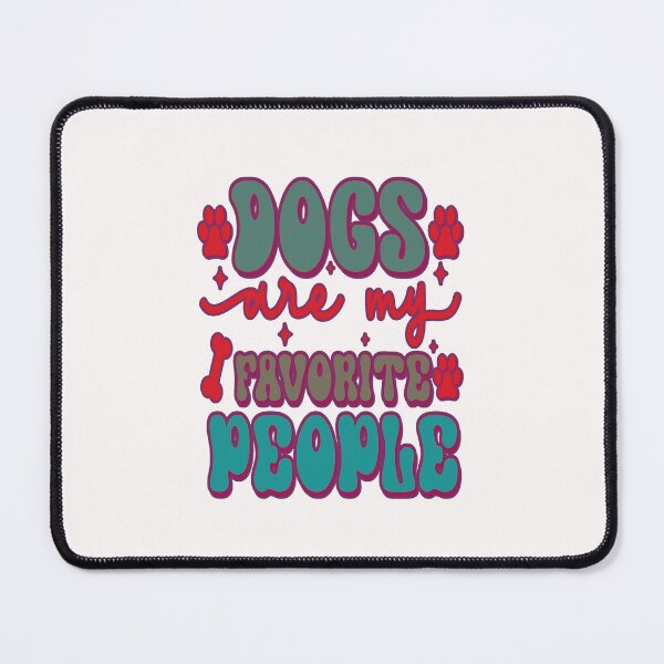 Item preview, Dogs Are My Favorite People #3 designed and sold by creativerooney.