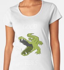 Good Vibes crocodile alligator croc gator Women's Premium T-Shirt