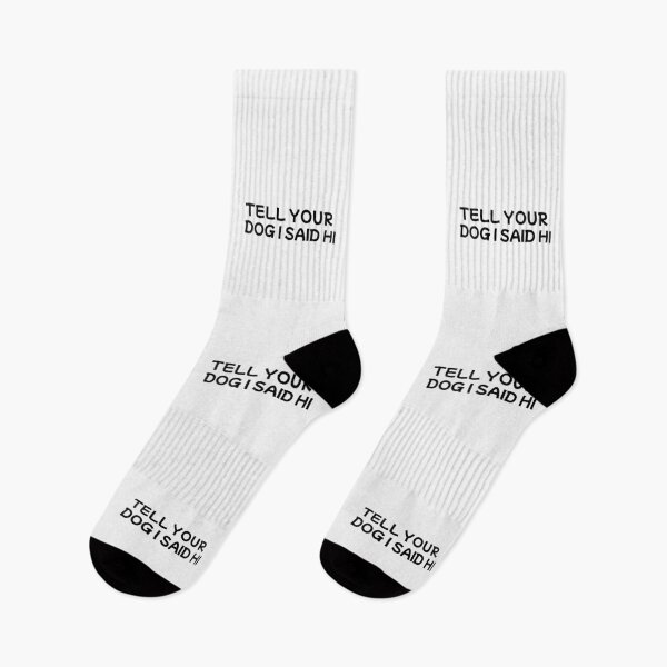 Item preview, tell your dog i said hi designed and sold by sarina G.