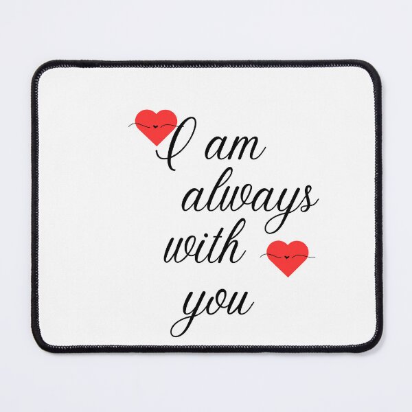 Item preview, Im Always With You designed and sold by winzostyle ⭐⭐⭐⭐⭐.