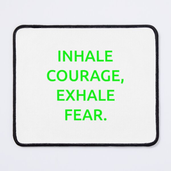 Item preview, Inhale courage, exhale fear. designed and sold by IMCDT.