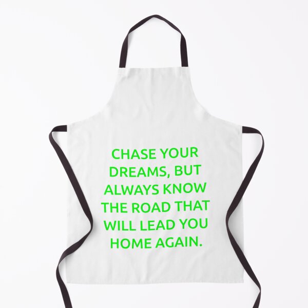 Item preview, Chase your dreams, but always know the road that will lead you home again. designed and sold by IMCDT.