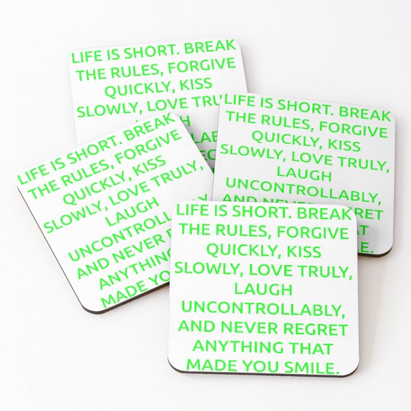 Item preview, Life is short. Break the rules, forgive quickly, kiss slowly, love truly, laugh uncontrollably, and never regret anything that made you smile. designed and sold by IMCDT.