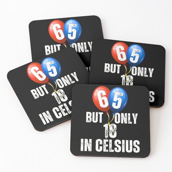 Item preview, 65 But Only 18 in Celcius - Funny Birthday Quote designed and sold by smailjr.