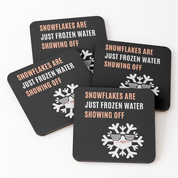 Item preview, Print: Snowflakes are just frozen water showing off |  designed and sold by GiveMeMood.
