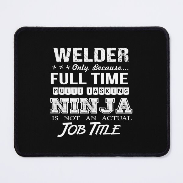 Item preview, Welder - Multitasking Ninja designed and sold by alphatinost.