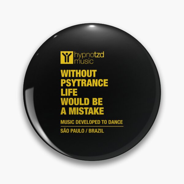 Item preview, Without Psytrance, Life Would be a Mistake. Trance lovers products. designed and sold by paulo silveira.