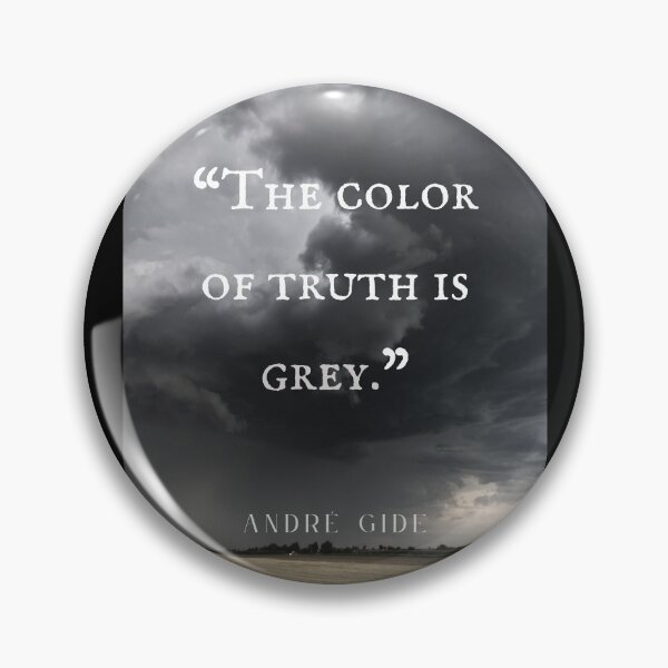 Item preview, André Gide quote: “The color of truth is grey.” designed and sold by artbleed.