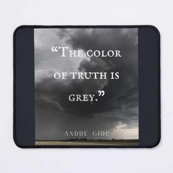Item preview, André Gide quote: “The color of truth is grey.” designed and sold by artbleed.