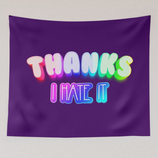 Item preview, Thanks I hate it meme designed and sold by awiec.
